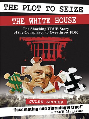 cover image of The Plot To Seize The White House